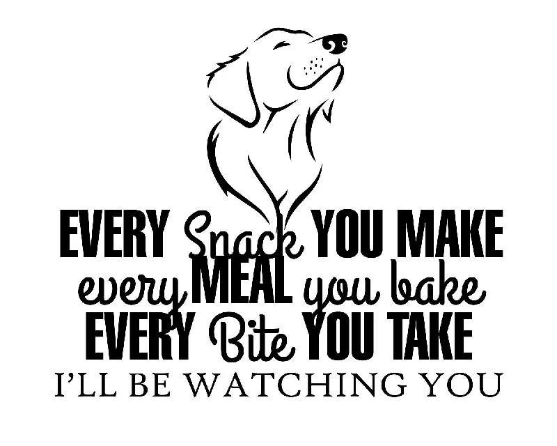 Every Snack You Make - Fun Art Print for Dog Lovers