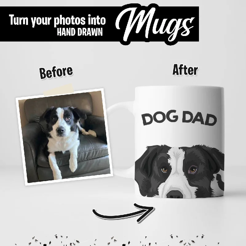 Custom Dog Dad Mug - Your Dog Picture - Father's Day, Birthday or Any Day Great Gift for Dad