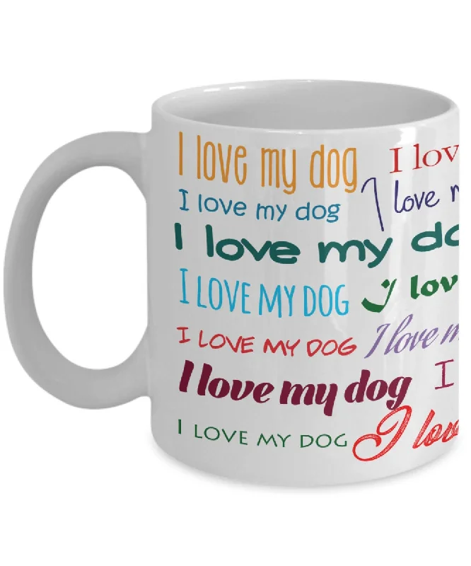 I Love My Dog Mug | Word Cloud Mug | Dog Dad Mug | Dog Mom Coffee Mug | Dog Owner Mug | Dog Lover Coffee Mug |Dog Saying Mug |Dog Themed Mug I Love My Dog Mug | Word Cloud Mug | Dog Dad Mug | Dog Mom Coffee Mug | Dog Owner Mug | Dog Lover Coffee Mug |Dog Saying Mug |Dog Themed Mug