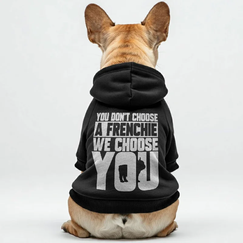 You don’t choose a Frenchie; we choose you - Personalized French Bulldog Hoodies with Funny Quotes – Stylish, Cozy, and Premium 100% Cotton You don’t choose a Frenchie; we choose you - Personalized French Bulldog Hoodies with Funny Quotes – Stylish, Cozy, and Premium 100% Cotton