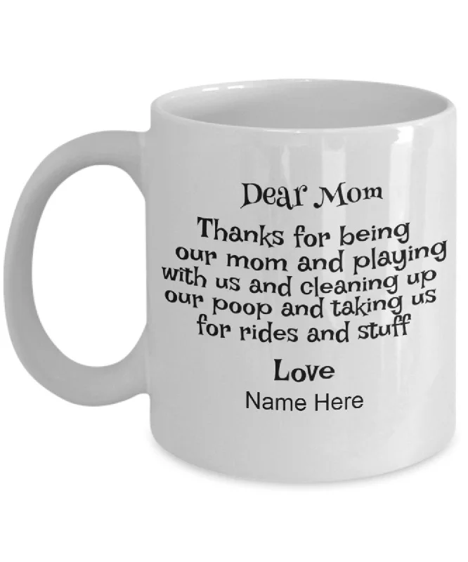 Dear Mom Mug | Customizable Mug | Custom Name Mug | Cat Mom Mug | Dog Mom Coffee Mug | Dog Owner Mug | Cat Lover Mug | Typography Mug Dear Mom Mug | Customizable Mug | Custom Name Mug | Cat Mom Mug | Dog Mom Coffee Mug | Dog Owner Mug | Cat Lover Mug | Typography Mug