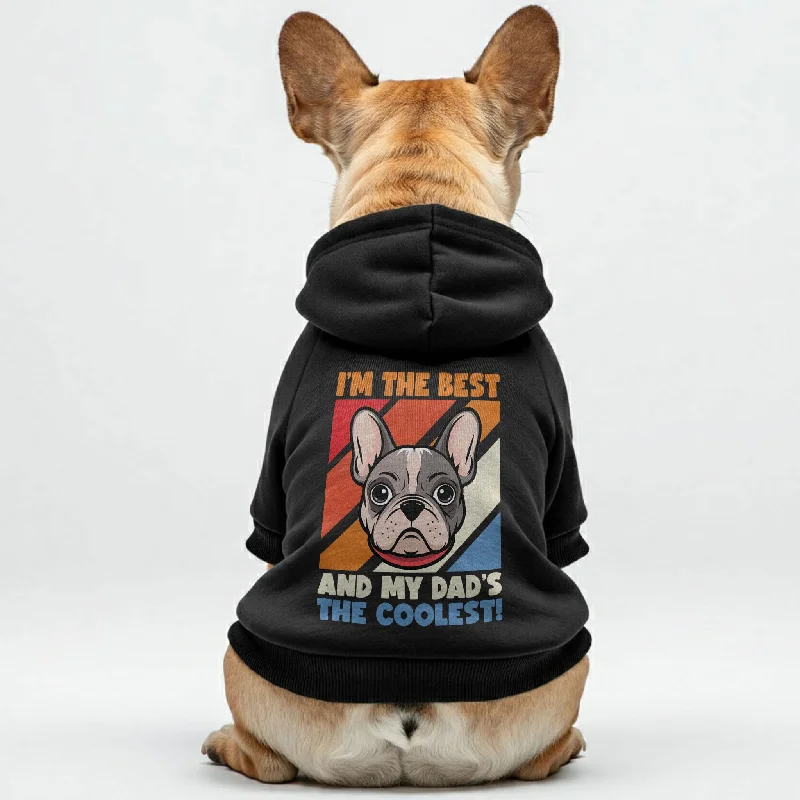 I’M THE BEST, AND MY DAD’S THE COOLEST! - Personalized French Bulldog Hoodies with Funny Quotes – Stylish, Cozy, and Premium 100% Cotton I’M THE BEST, AND MY DAD’S THE COOLEST! - Personalized French Bulldog Hoodies with Funny Quotes – Stylish, Cozy, and Premium 100% Cotton